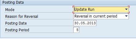 Reversal in current period - Posting Date: This is the date of the reversal posting - Posting Period: The posting period of the reversal posting Click the Execute icon or go to Program