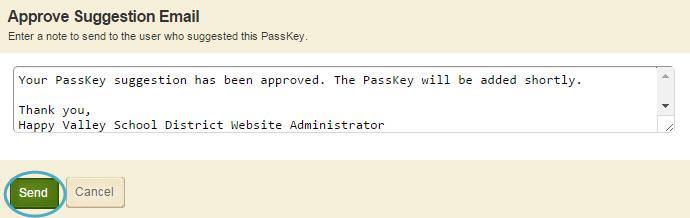 PassKey Manager Blackboard Web Community Manager 5. Edit the email as desired. 6. Click Send. The email is sent to the registered user who suggested the PassKey.