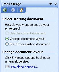 At the top of the Mail Merge Envelopes Task Pane 2 of 6, you will, once again, notice that the Task Pane is tailored to your