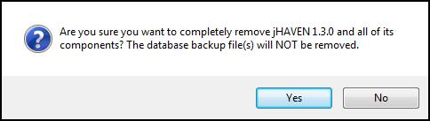 A decision message will display the following question: Are you sure you want to completely remove jhaven 1.3.0 and all of its components? The database backup file(s) will NOT be removed. 6.
