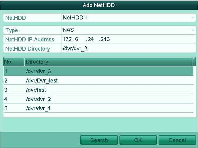 2) Click Search to search the available NAS disks. 3) Select the NAS disk from the list shown below. Or you can just manually enter the directory in the text field of NetHDD Directory.
