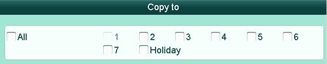 If the schedule can also be set to other days, click Copy. Figure 5.