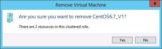 local, click Roles and, in the Roles pane, select the CentOS6.7_V1 VM. 3. In the Actions pane, click Remove. 4. In the confirmation window, click Yes. 5.