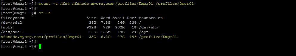 You can see the shared filesystem from nfsnode.myorg.com is mounted on dmgr1.myorg.com at mount point /profiles/dmgr01 nfsnode.