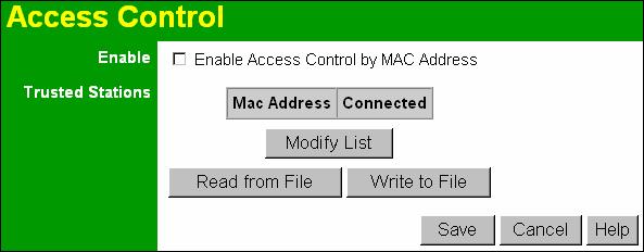 Setup Access Control This feature can be used to block access to your LAN by unknown or untrusted wireless stations. Click Access Control on the menu to view a screen like the following.