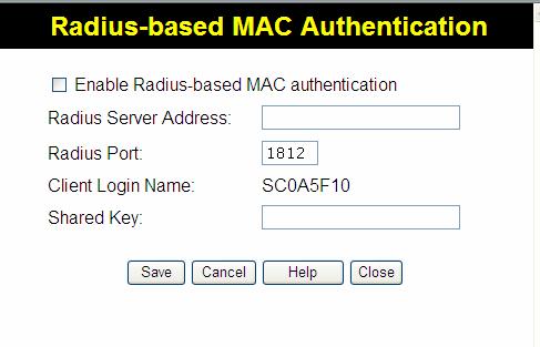 Setup Radius-based MAC authentication Screen This screen will look different depending on the current security setting.