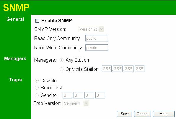 Other Settings & Features SNMP SNMP (Simple Network Management Protocol) is only useful if you have a SNMP program on your PC. To reach this screen, select SNMP in the Management section of the menu.
