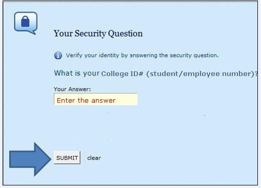 Enter the answer to your security question Click SUBMIT.