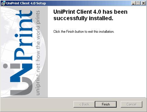 8 UniPrint Client Version 4.0 Click The following user and contact your Network Administrator to enter in administrative credentials. 9. Click Finish in the UniPrint Client 4.