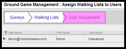 Assign a Walking List to a Canvasser 1. Within the Ground Game Management window click on the User Assignment tab. 2. The User Assignment section contains a list of all the Users under your account.