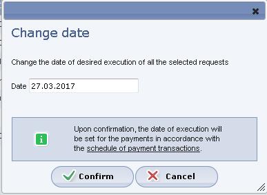 Change the date of execution The action allows to change the date of execution of an individual request or a package of requests. A warning message appears, asking you to confirm the change made.