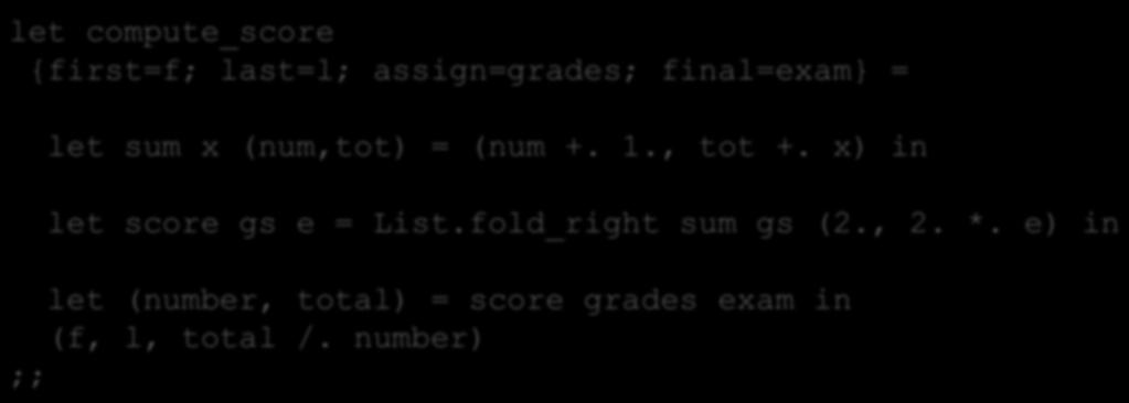 e) in let (number, total) = score grades exam in (f, l, total /.