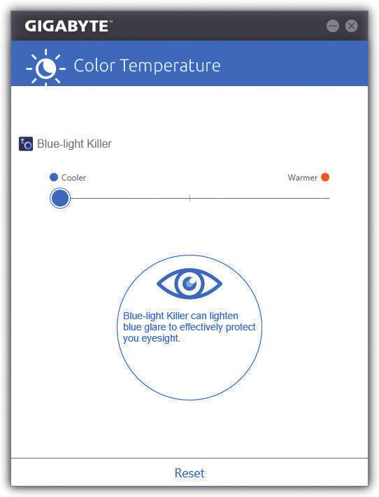 5-2-5 Color Temperature GIGABYTE Color Temperature is a simple interface which allows you to directly adjust the monitor color temperature and reduce the blue light to protect your eyes.