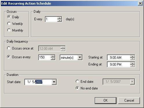 Select Occurs Choose Frequency Set Duration Example: Occurs Daily Every 150