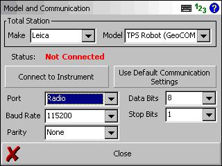 Model and Communication Make: Leica Model: TPS Robot (GeoCOM) Port: Radio Baud Rate: 115200 Data Bits: 8 Stop Bits: 1 Parity: