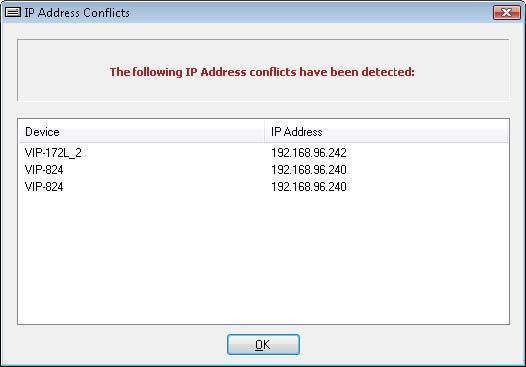 Conflicts Menu IP Address Conflicts The IP Address Conflicts listing displays devices for which the same IP address has been assigned. IP addresses must be unique for each device on the same network.