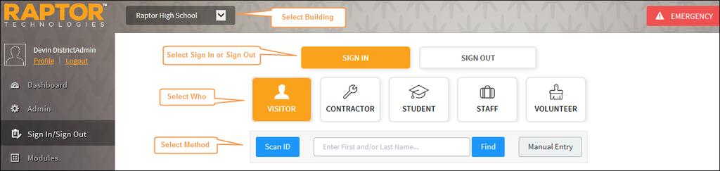 Sign-In Procedures Use the Sign In/Sign Out workspace to sign in and sign out people entering and leaving your building. 1. Select Sign In/Sign Out in the navigation menu.
