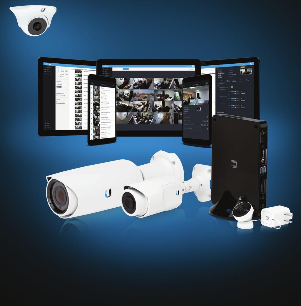 Unified Video Surveillance Management Camera Models: UVC, UVC-Dome, UVC-Micro, UVC-Pro NVR Model: UVC-NVR