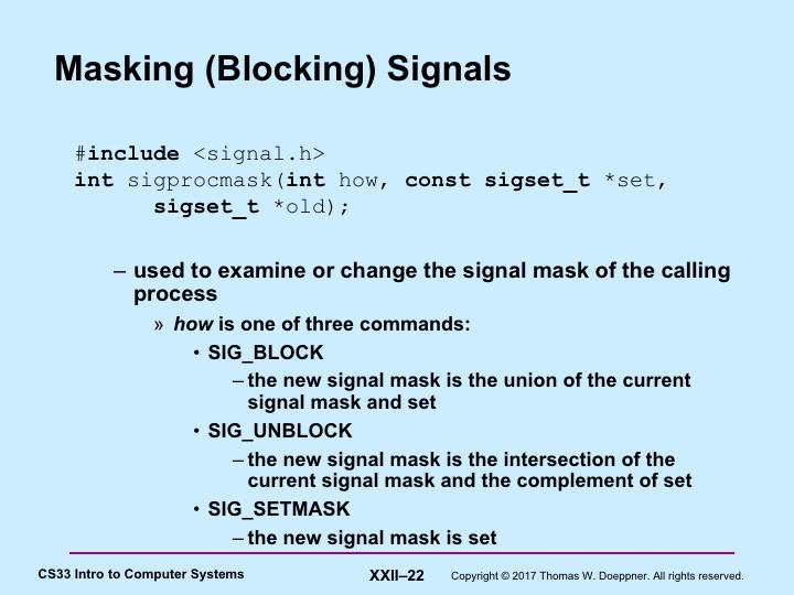 In addition to ignoring signals, you may specify that they are to be blocked (that is, held pending or masked).