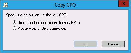 3. In the Copy GPO dialog box, choose between using the default permissions and preserving the existing permissions assigned to the GPO (see Figure 5-6).