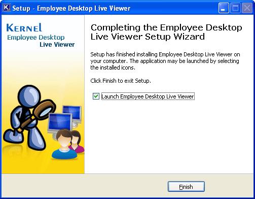 6. Select Launch Employee Desktop Live Viewer to launch the Viewer. If you want to launch the Viewer later then do not select this option. 7. Click Finish to complete the installation process.
