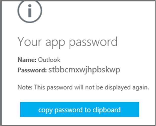 7. Choose create to get an app password. 8. If you want to copy the password, choose copy password to clipboard. Note: You will not be able to see this password again once you leave this page.