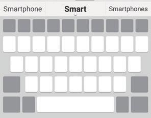 Suggesting words Smart keyboard automatically analyzes your usage patterns to suggest frequently used words as you type. The longer you use your device, the more precise the suggestions are.