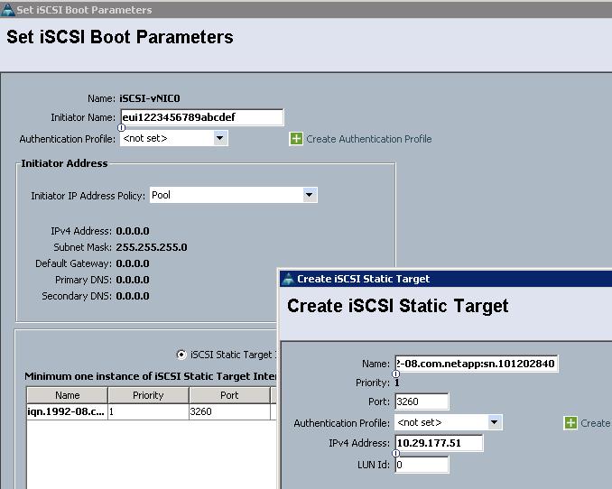 UCS iscsi Boot Policy iscsi Boot Parameters Initiator name (eui or iqn) Initiator IP Address