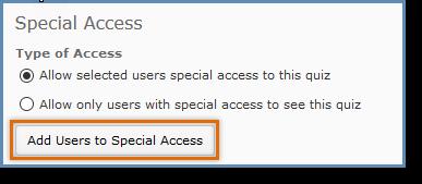 This option allows selected students to have special access as specified and all other students will have regular access.