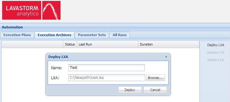 Lavastorm Analytics Engine 6.1.1: 9. Scheduling graph runs 9.2 Deploying an LXA file From the web UI 1. Select the Execution Archives tab. 2. Click Deploy LXA. 3.
