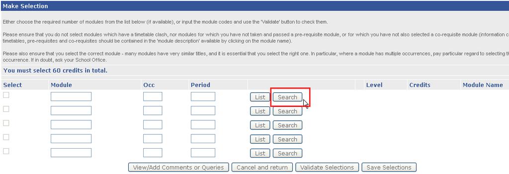 SEARCH FOR A MODULE USING THE MODULE TITLE If you do not know the exact module code for the modules you wish to select, you can search for the module by the module title.