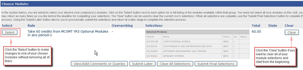 MAKE CHANGES TO YOUR MODULE SELECTION (Before final submission or after rejection by Advisor) To change a module selection after you have already selected once, go to the Choose Modules section at