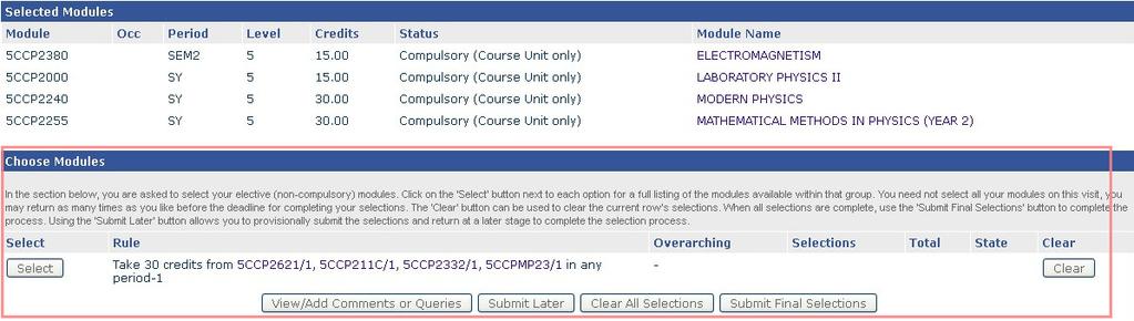 The lower half of the screen presents the modules already assigned to you (core/compulsory modules) and optional modules available for you to select: The Choose Modules section is used to carry out