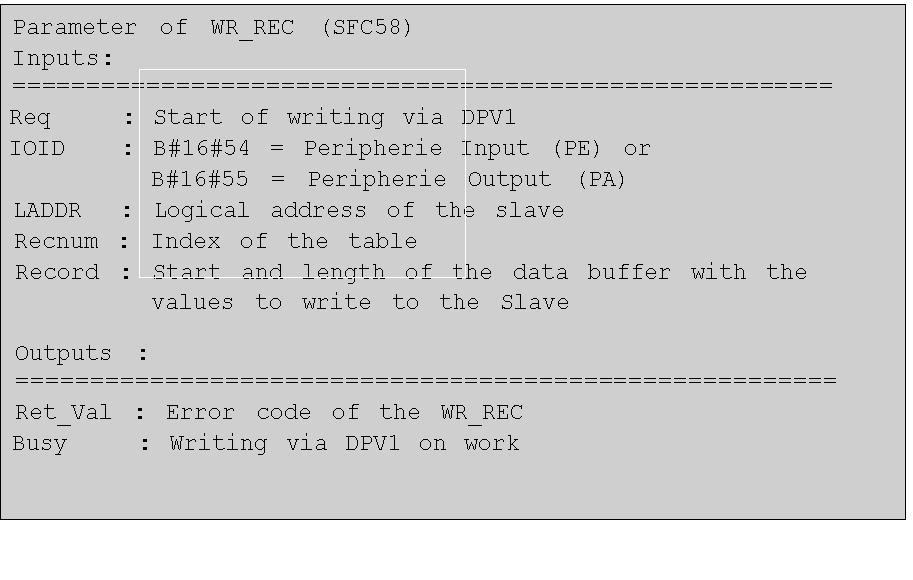 Acyclic Data Read/Write with Siemens S7 Writing via SFC58 (WR_REC) Writing data via DP V1 can also be done using SFC58 (WR_REC.