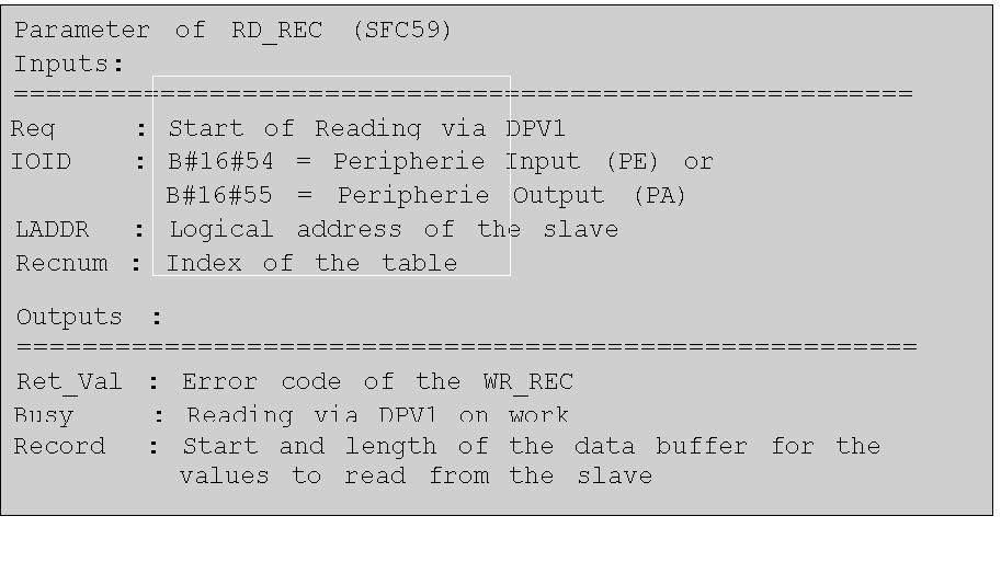Acyclic Data Read/Write with Siemens S7 Reading via SFC59 (RD_REC) Reading data via DP V1 can also be done using SFC59 (RD_REC).