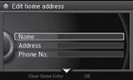 Entering a Destination Use several methods to enter a destination. Home Address Store your home address in the system so you can easily route to it.
