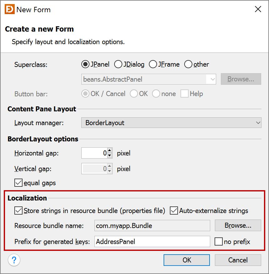 Create a new localized form When creating a new form, you can specify that JFormDesigner should put all strings into a resource bundle (. properties file).