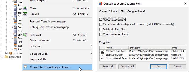 Convert JDeveloper 12c, NetBeans and IntelliJ IDEA forms You can convert existing JDeveloper 12c forms (which are actually NetBeans forms), NetBeans and IntelliJ IDEA to JFormDesigner forms.