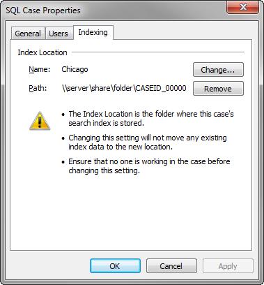 Managing the CaseMap Admin Console 95 4. Click the Change button. 5. In the Select Index Location dialog box, click on the index location you want or click the New Location button.