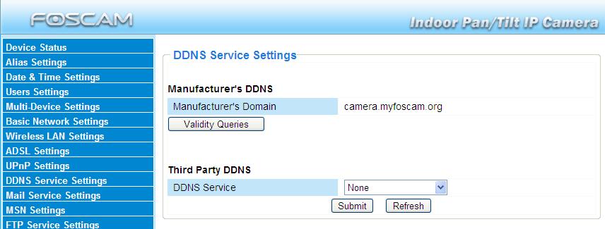 3.10 DDNS Service Settings FOSCAM camera has embedded a unique DDNS domain name when producing, and you can directly use the domain name, you can also use the third party domain name.