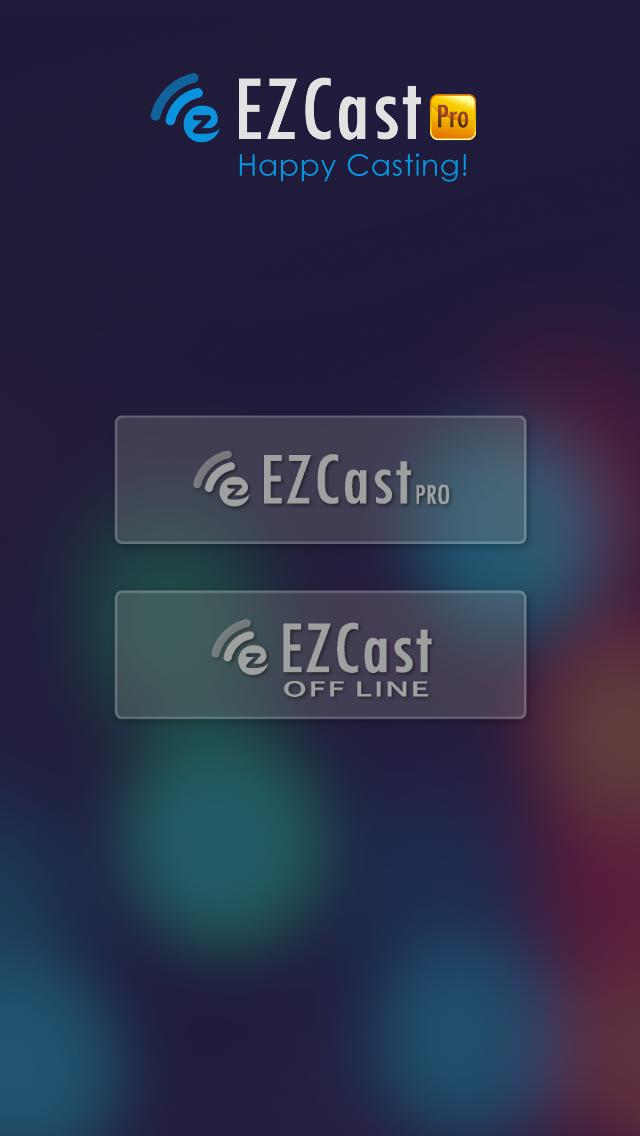 l Device Connection 1. Before you start the app, please connect your ios device s WiFi with EZCast Pro SSID (ex: EZCastPro_xxxxxxxx) 2.
