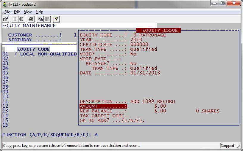 Patronage / Equity File Maintenance Page - 16 13. EQUITY (ADD MODE) INSTRUCTIONS The ADD mode allows an operator to insert new issue records for a specific equity code and calendar year. EQUITY CODE!