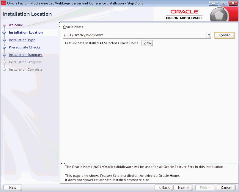 Installing Oracle WebLogic 12.1.3 3. On Welcome, click the Next button. 4. On Installation Location, provide a location for the home for this installation of WebLogic 12.1.3. For example, your Oracle Home directory might be: /u01/oracle/middleware Tip: The location you enter here will be your MW_HOME value.