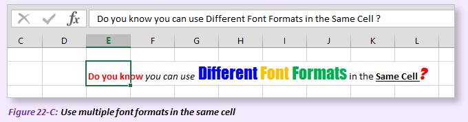 How to Use Different Font Formats in the Same Cell We all know how to format text in cells using an almost endless combination of characteristics such as font, font size, color, bold, italics, etc.