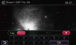 Search 1. In the DVD Video menu, touch [ ] button. The keypad screen appears with the chapter/title number input mode. Touch [Chapter] button turns the keypad to the chapter number input mode.