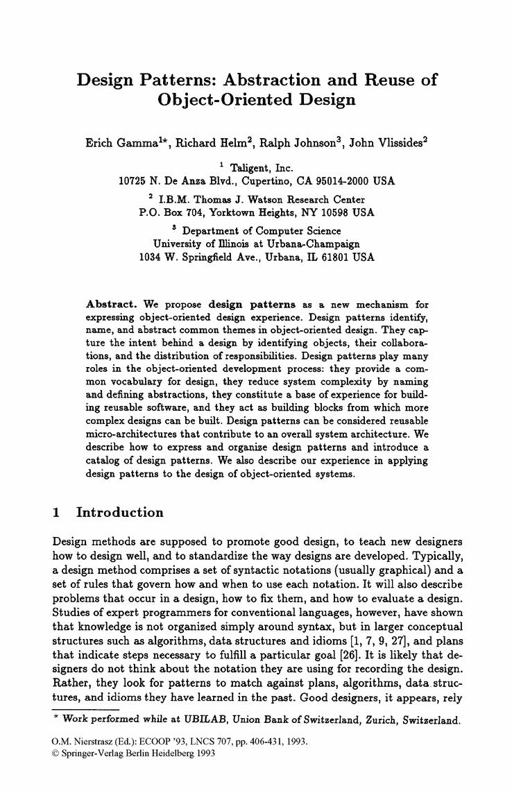 History of the GoF & POSA Pattern Books 1991 Erich Gamma completes his PhD dissertation on patterns for GUIs 1992-1993 Gang-of-Four participate in Towards