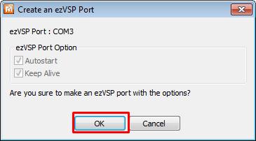 Click the [OK] button. Figure 3-5 create an ezvsp port(2) Refer to ezvsp user manual for installing ezvsp program and detailed information.