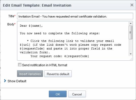 6.2.2.4.10.1 Viewing and Editing the Email Templates Administrators can view and edit the email template messages from the 'Edit Email Template' dialog.