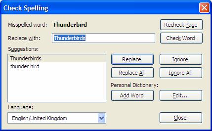 5.8 Spell Checking the Message As you type the message, Thunderbird will check the spelling. If it detects a word that it does not recognise, it will underline that word in red.