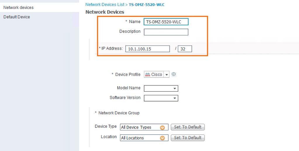 Step 4 Type the Name of the WLC, IP Address and any Network Device Group information (optional) like
